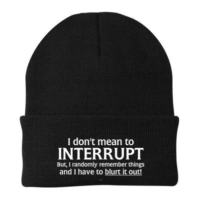 I Don't Mean To Interrupt I Have To Blurt It Out Beanie