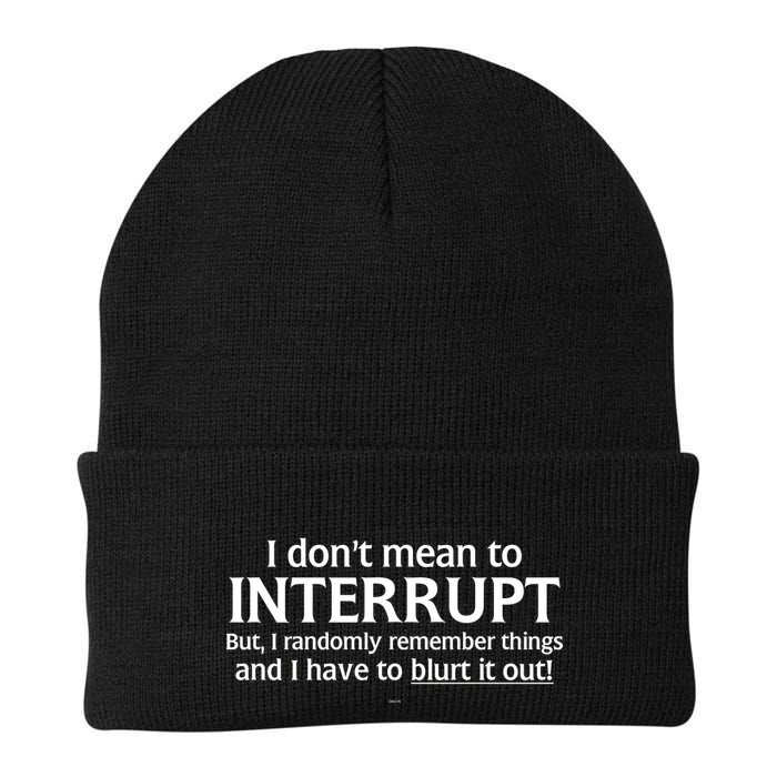 I Don't Mean To Interrupt I Have To Blurt It Out Beanie