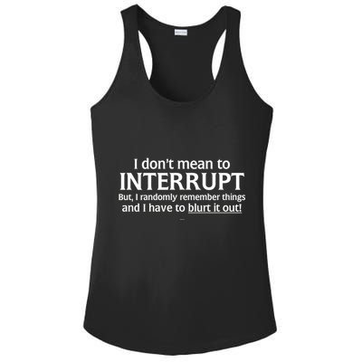I Don't Mean To Interrupt I Have To Blurt It Out Ladies PosiCharge Competitor Racerback Tank