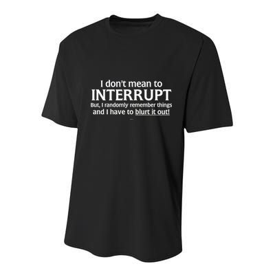 I Don't Mean To Interrupt I Have To Blurt It Out Youth Performance Sprint T-Shirt
