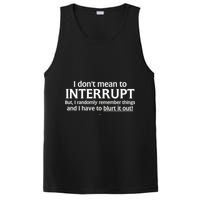 I Don't Mean To Interrupt I Have To Blurt It Out PosiCharge Competitor Tank