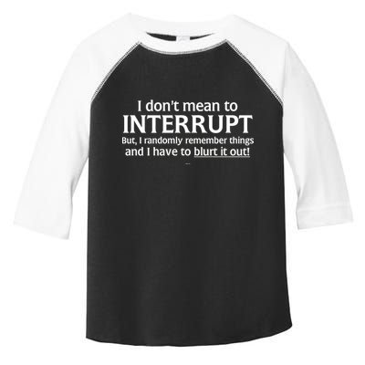 I Don't Mean To Interrupt I Have To Blurt It Out Toddler Fine Jersey T-Shirt