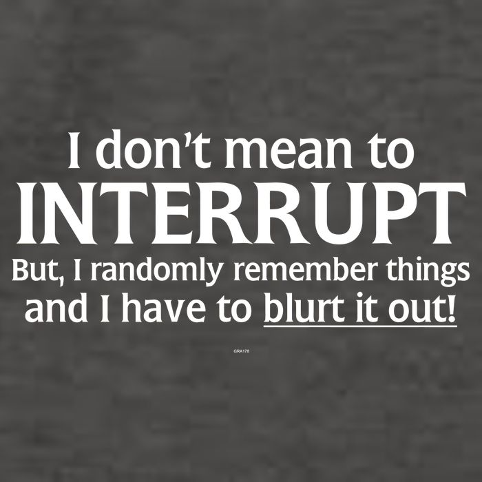 I Don't Mean To Interrupt I Have To Blurt It Out Vector Backpack