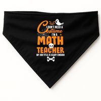 I Don't Need A Costume I'm A Math Teacher USA-Made Doggie Bandana