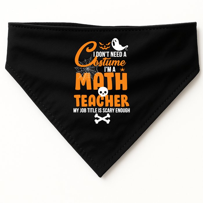I Don't Need A Costume I'm A Math Teacher USA-Made Doggie Bandana