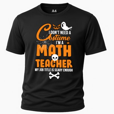 I Don't Need A Costume I'm A Math Teacher Performance Shirt