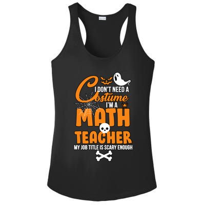 I Don't Need A Costume I'm A Math Teacher Ladies PosiCharge Competitor Racerback Tank