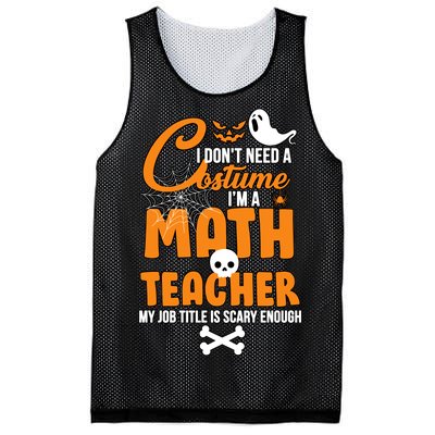 I Don't Need A Costume I'm A Math Teacher Mesh Reversible Basketball Jersey Tank