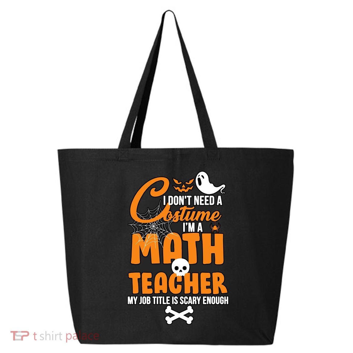 I Don't Need A Costume I'm A Math Teacher 25L Jumbo Tote