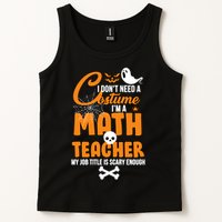 I Don't Need A Costume I'm A Math Teacher Tank Top