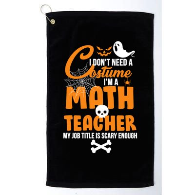I Don't Need A Costume I'm A Math Teacher Golf Towel