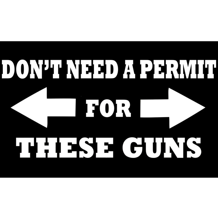 I don't Need A Permit For These Guns Bumper Sticker