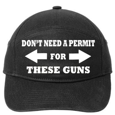 I don't Need A Permit For These Guns 7-Panel Snapback Hat