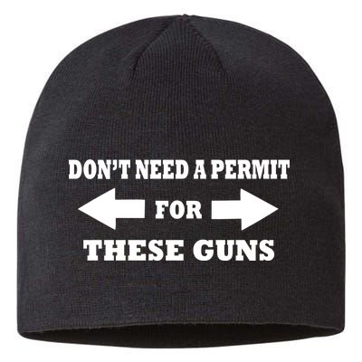 I don't Need A Permit For These Guns Sustainable Beanie