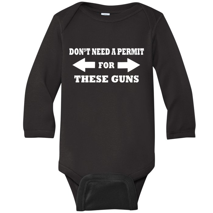 I don't Need A Permit For These Guns Baby Long Sleeve Bodysuit