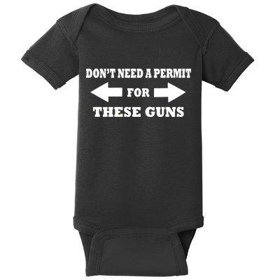 I don't Need A Permit For These Guns Baby Bodysuit