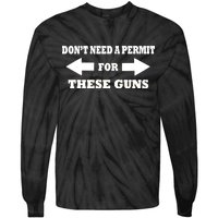 I don't Need A Permit For These Guns Tie-Dye Long Sleeve Shirt