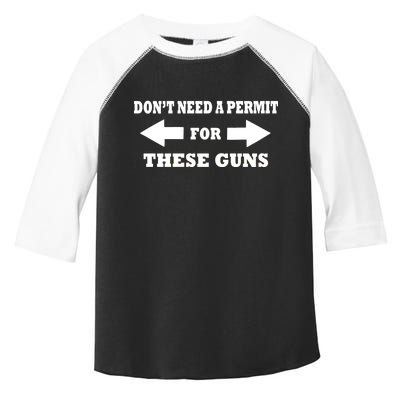 I don't Need A Permit For These Guns Toddler Fine Jersey T-Shirt