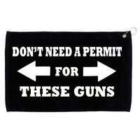 I don't Need A Permit For These Guns Grommeted Golf Towel