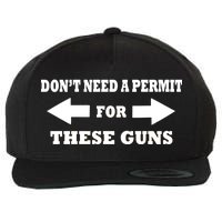 I don't Need A Permit For These Guns Wool Snapback Cap