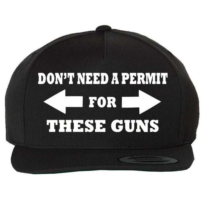 I don't Need A Permit For These Guns Wool Snapback Cap