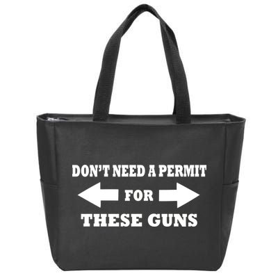 I don't Need A Permit For These Guns Zip Tote Bag