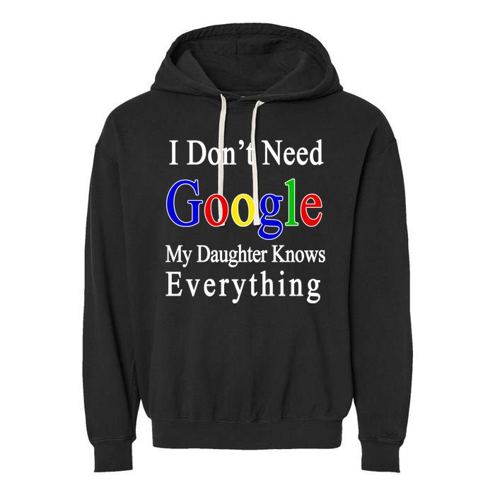I Don't Need Google My Daughter Knows Everything Garment-Dyed Fleece Hoodie