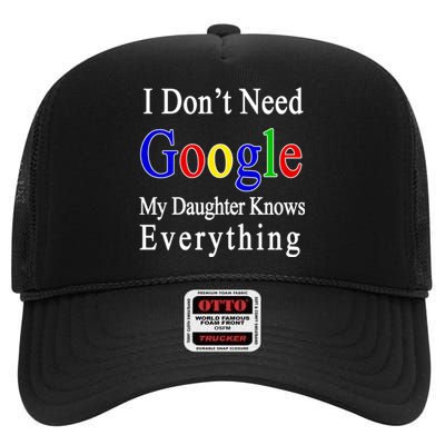 I Don't Need Google My Daughter Knows Everything High Crown Mesh Back Trucker Hat