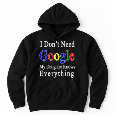 I Don't Need Google My Daughter Knows Everything Hoodie