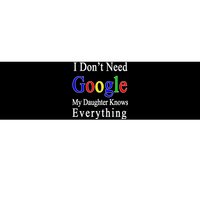 I Don't Need Google My Daughter Knows Everything Bumper Sticker