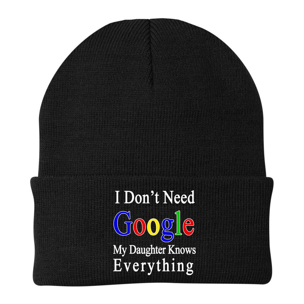 I Don't Need Google My Daughter Knows Everything Beanie