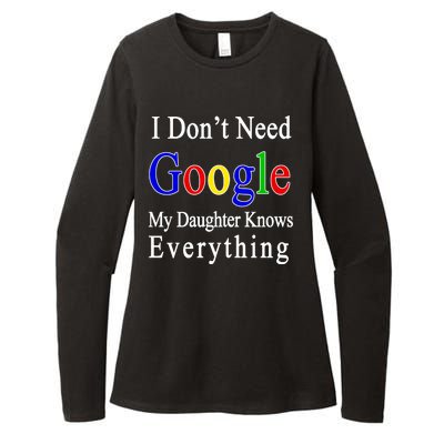 I Don't Need Google My Daughter Knows Everything Womens CVC Long Sleeve Shirt