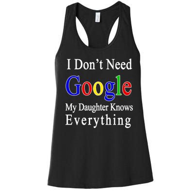 I Don't Need Google My Daughter Knows Everything Women's Racerback Tank