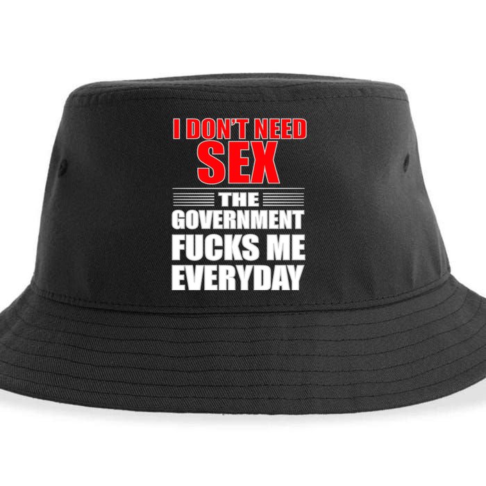 I Don't Need Sex The Government Fucks Me Everyday Sustainable Bucket Hat