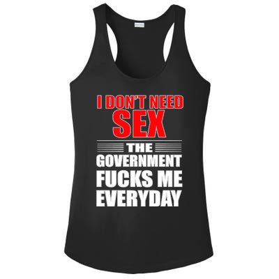 I Don't Need Sex The Government Fucks Me Everyday Ladies PosiCharge Competitor Racerback Tank