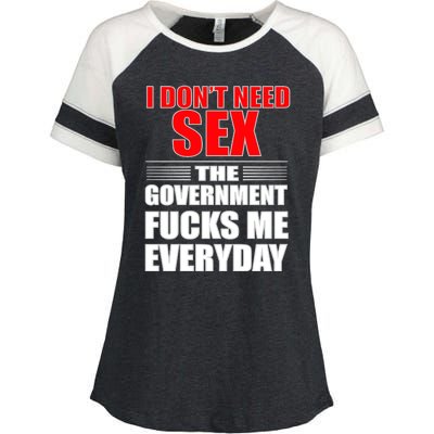 I Don't Need Sex The Government Fucks Me Everyday Enza Ladies Jersey Colorblock Tee