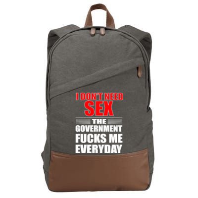 I Don't Need Sex The Government Fucks Me Everyday Cotton Canvas Backpack