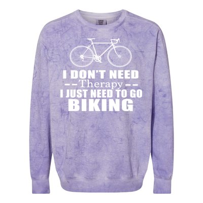 I Don't Need Therapy I Just Need To Go Biking Colorblast Crewneck Sweatshirt