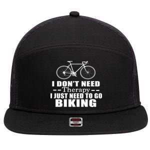 I Don't Need Therapy I Just Need To Go Biking 7 Panel Mesh Trucker Snapback Hat