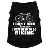 I Don't Need Therapy I Just Need To Go Biking Doggie Tank