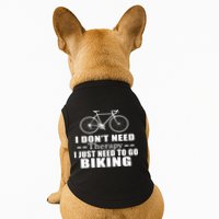 I Don't Need Therapy I Just Need To Go Biking Doggie Tank