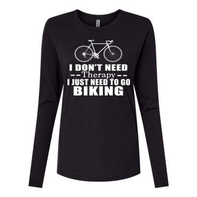 I Don't Need Therapy I Just Need To Go Biking Womens Cotton Relaxed Long Sleeve T-Shirt