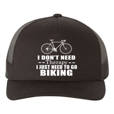 I Don't Need Therapy I Just Need To Go Biking Yupoong Adult 5-Panel Trucker Hat