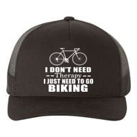 I Don't Need Therapy I Just Need To Go Biking Yupoong Adult 5-Panel Trucker Hat