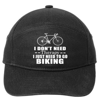 I Don't Need Therapy I Just Need To Go Biking 7-Panel Snapback Hat