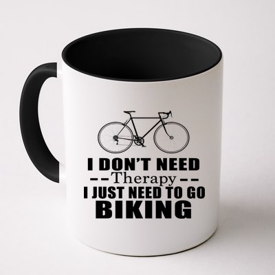I Don't Need Therapy I Just Need To Go Biking Mug
