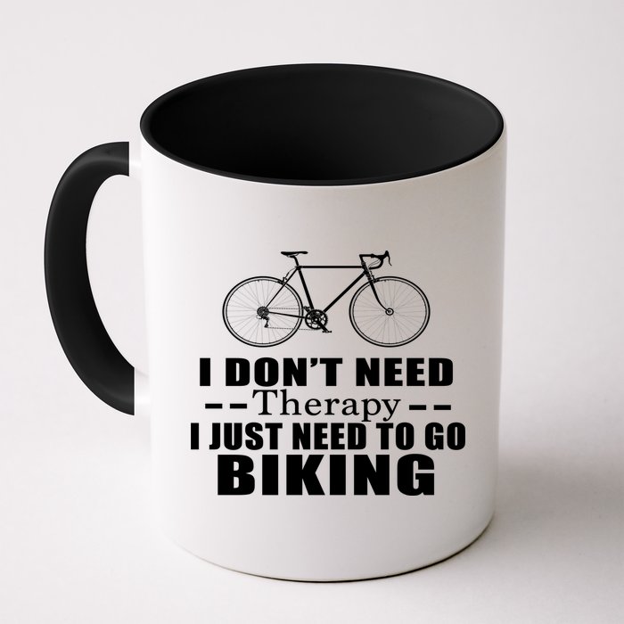 I Don't Need Therapy I Just Need To Go Biking Mug