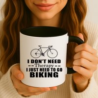 I Don't Need Therapy I Just Need To Go Biking Mug