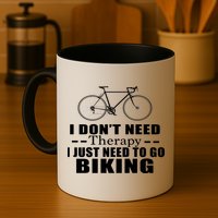 I Don't Need Therapy I Just Need To Go Biking Mug