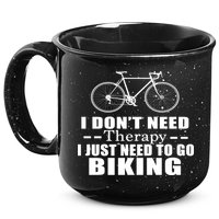 I Don't Need Therapy I Just Need To Go Biking 15oz Campfire Ceramic Mug